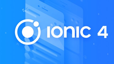 Ionic 4: Learn how to create apps for iOS and Android