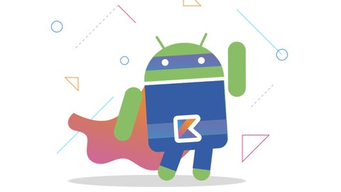 Android P& Kotlin -Complete Android App Development Bootcamp