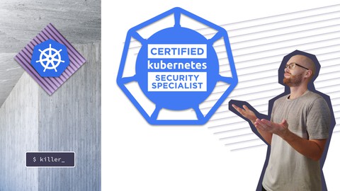 Kubernetes CKS 2023 Complete Course – Theory – Practice