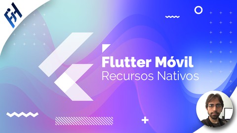 Flutter móvil: Recursos Nativos – Nivel intermedio